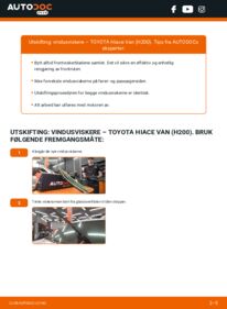 Slik bytter du Vindusviskere 2.5 D-4D (KDH200, KDH202, KDH212, KDH222) Toyota Hiace 4 Van