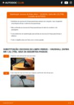 Manual DIY sobre como substituir o Escovas do Limpa Vidros no VAUXHALL ZAFIRA