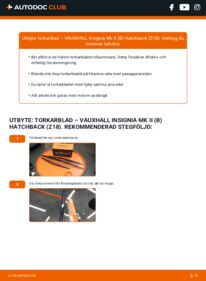 Så byter du Torkarblad på 1.5 (68) VAUXHALL INSIGNIA Mk II (B)