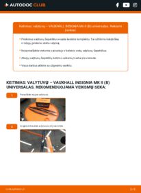 Kaip atlikti keitimą: VAUXHALL INSIGNIA Mk II (B) Estate 1.5 (35) Valytuvo gumelė
