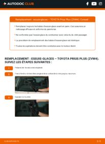 Comment effectuer un remplacement de Essuie-glace 1.8 Hybrid (ZVW40) TOYOTA Prius Plus (ZVW4)