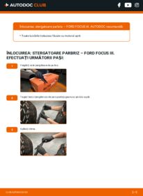 Cum să efectuați înlocuirea: Lamela stergator Ford Focus Mk3 1.6 TDCi