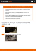 Cum să schimb produsul Filtru habitaclu la automobilul meu Ibiza IV Sportcoupe (6J, 6P) 1.4? Ghiduri pas cu pas