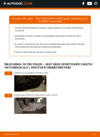 Cum să efectuați înlocuirea: Filtru habitaclu SEAT IBIZA SPORTCOUPE Box Body / Hatchback (6J1) 1.6 TDI