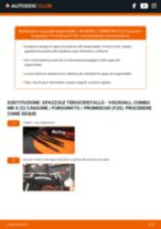 Come cambiare Spazzole tergicristallo anteriore e posteriore VAUXHALL Combo Mk4 (E) Kasten / Kombi - manuale online